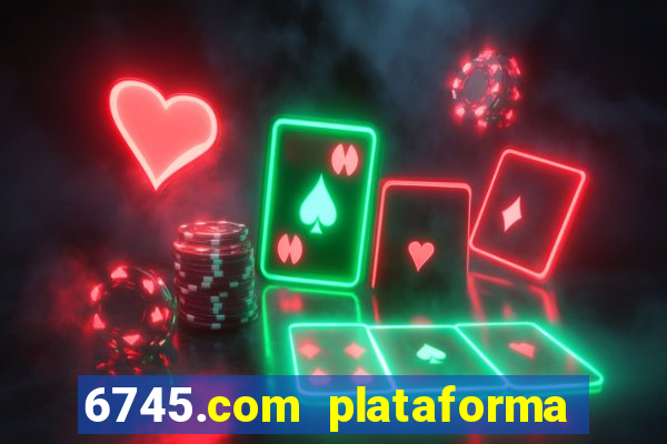 6745.com plataforma de jogos